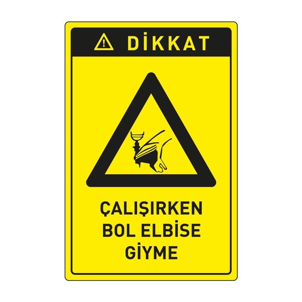 Dikkat Çalışırken Bol Elbise Giyme Levhası