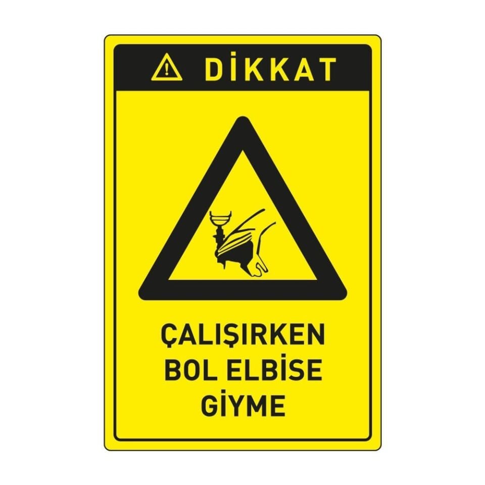 Dikkat Çalışırken Bol Elbise Giyme Levhası