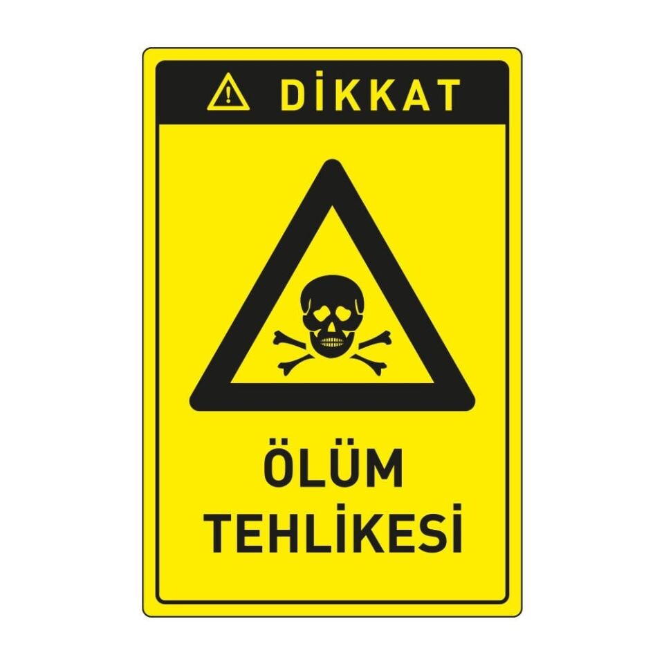 Dikkat Ölüm Tehlikesi ,İSG Tabela, Ankara Ucuz