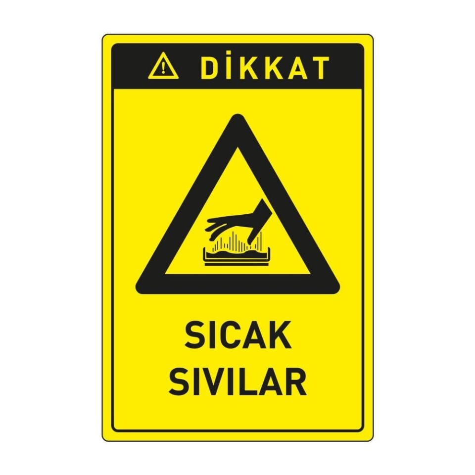 Dikkat Sıcak Sıvılar ,İSG Tabela, Ankara Ucuz