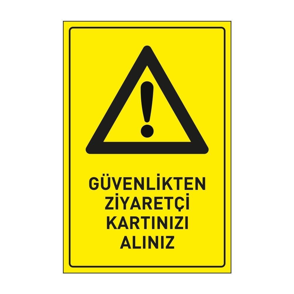 Dikkat  Güvenlikten Ziyaretçi Kartınızı Alınız ,İSG Tabela, Ankara Ucuz