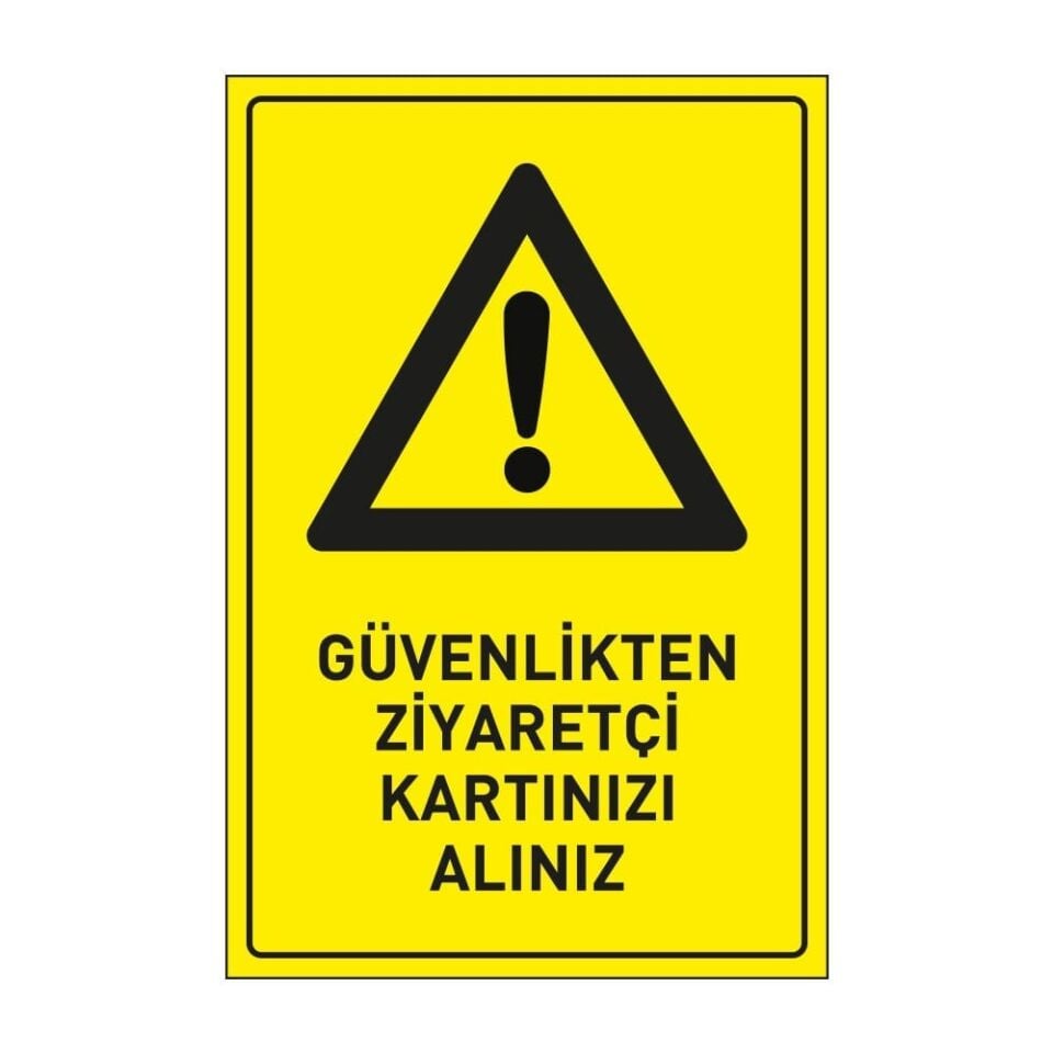 Dikkat  Güvenlikten Ziyaretçi Kartınızı Alınız ,İSG Tabela, Ankara Ucuz