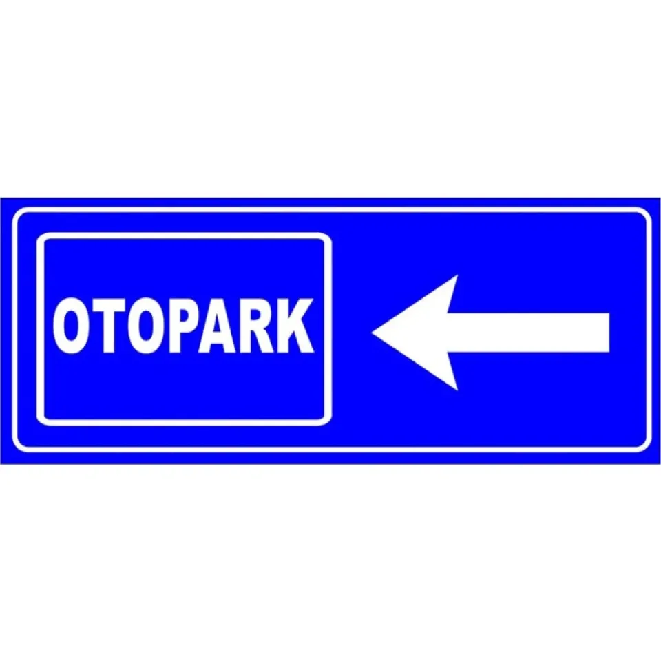 Otopark Yön Levhası Otopark Yönlendirme Tabelası İşareti Anlamı Fiyatı (Sol)