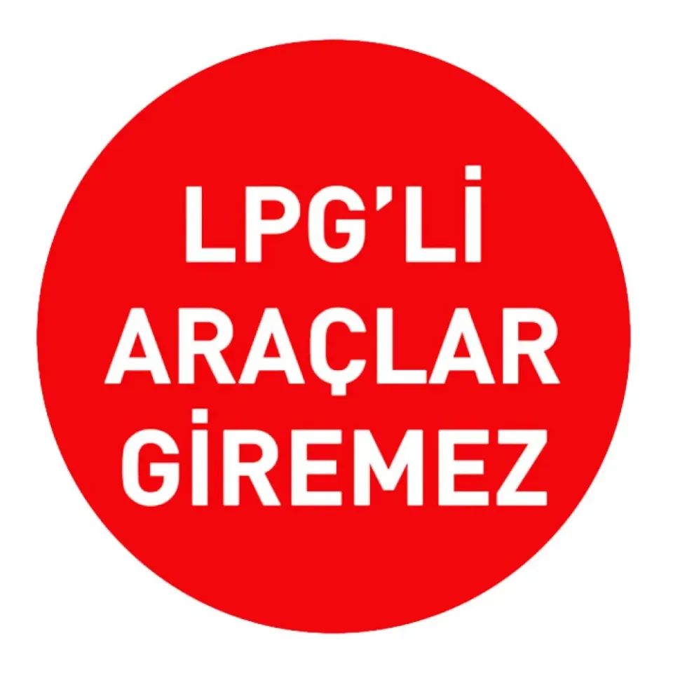 LPG'li Araç Giremez Levhası Otopark Tabelası İşareti Anlamı Fiyatı İmalatı