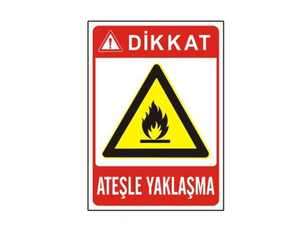 Dikkat Ateşle Yaklaşma Tabelası ,İSG Tabela, Ankara Ucuz