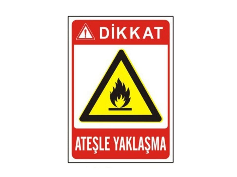 Dikkat Ateşle Yaklaşma Tabelası ,İSG Tabela, Ankara Ucuz