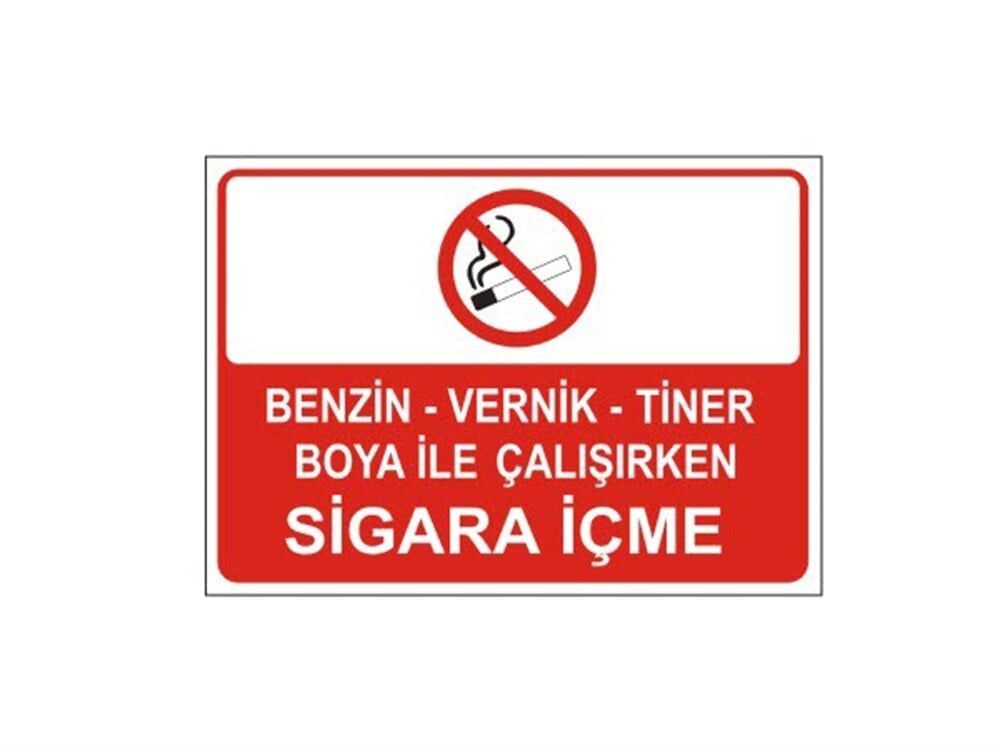 Benzin Vernik Tiner Boya İle Çalışırken Sigara İçme Levhası