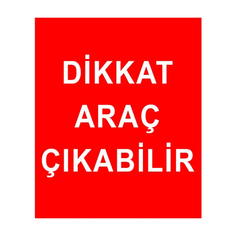 Dikkat Araç Çıkabilir Levhası Araç Çıkabilir Otopark Tabelası İşareti Anlamı