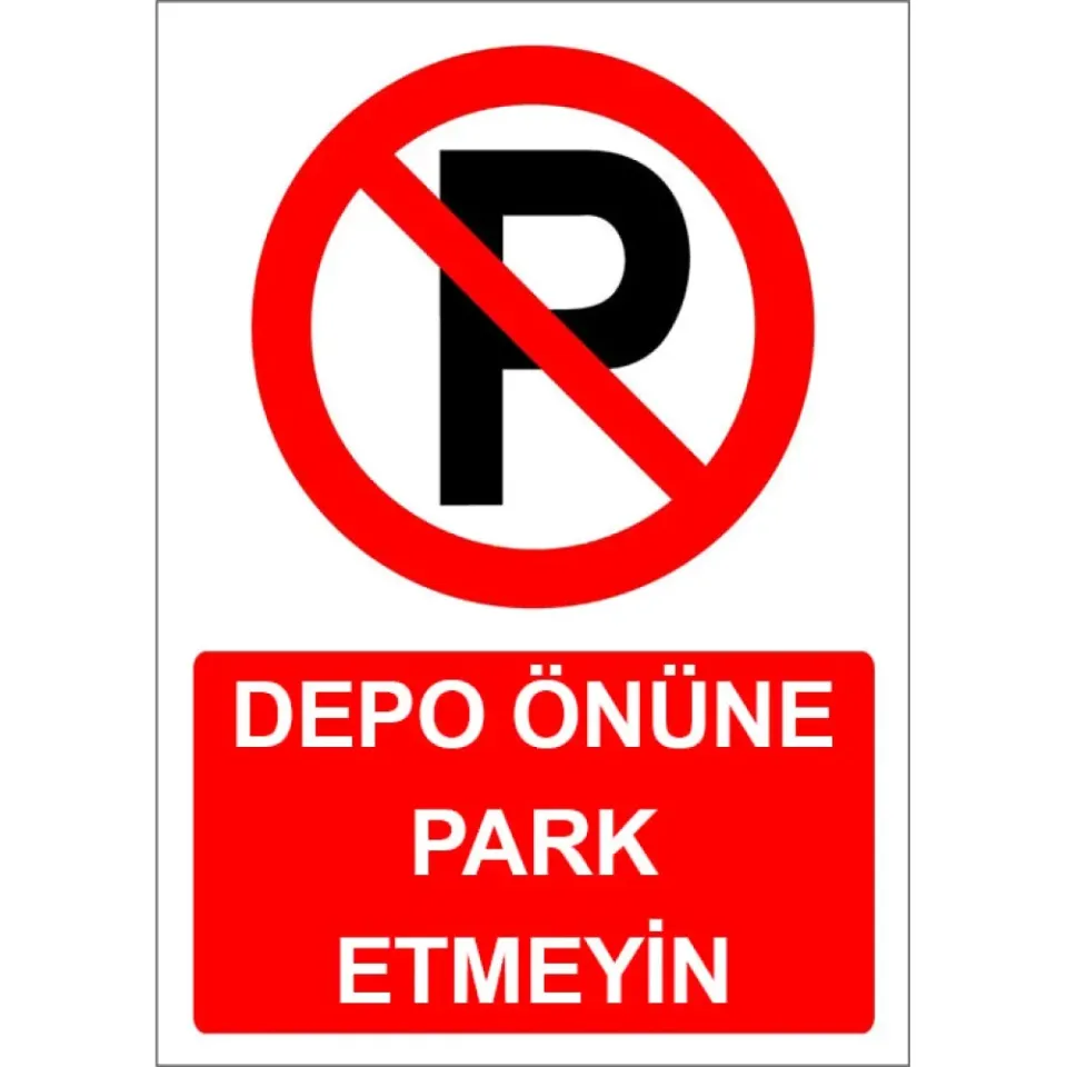 Depo Önüne Park Etmeyin Levhası Park Yasağı Tabelası İşareti Anlamı