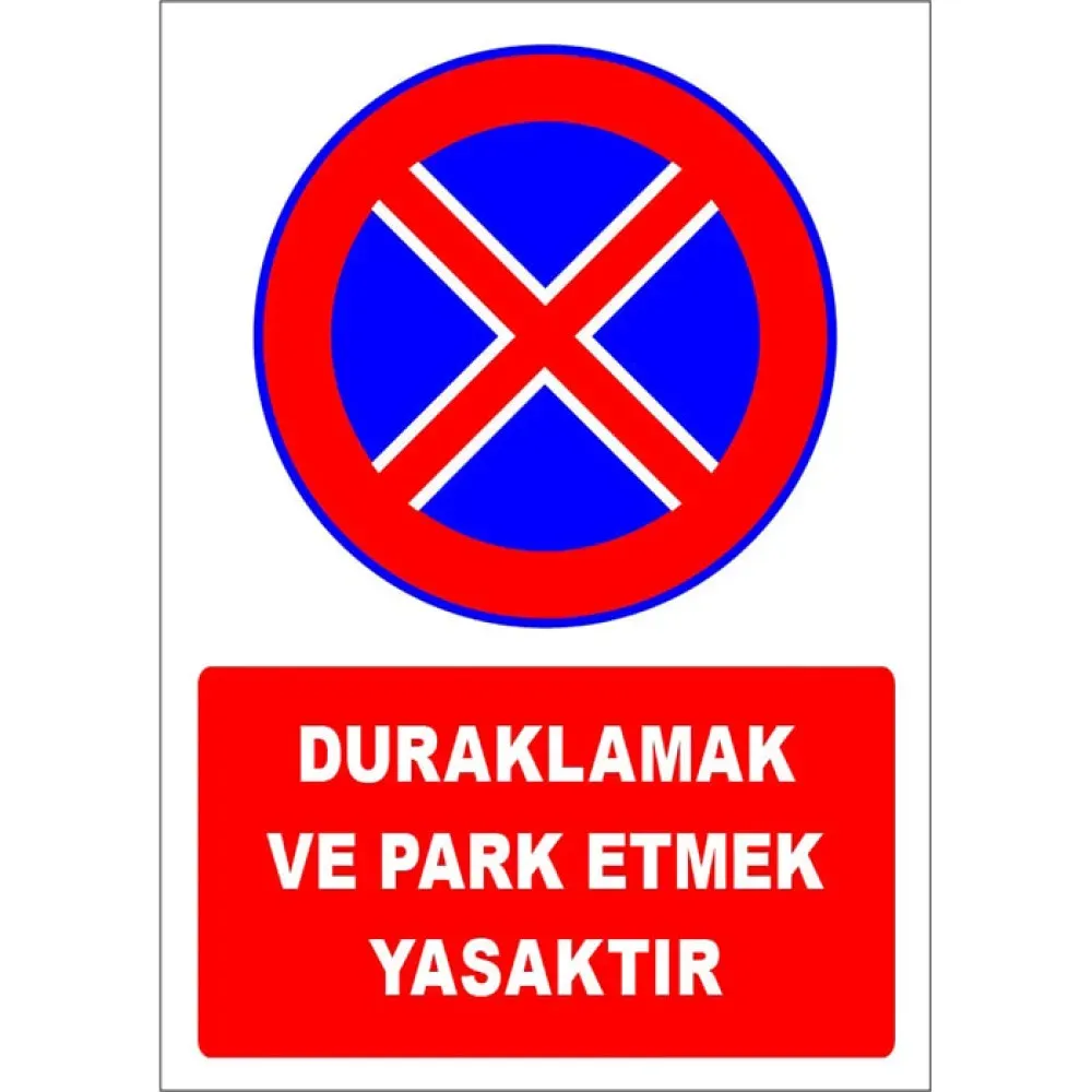 Duraklamak ve Park Etmek Yasaktır Levhası Park Yasağı Tabelası İşareti