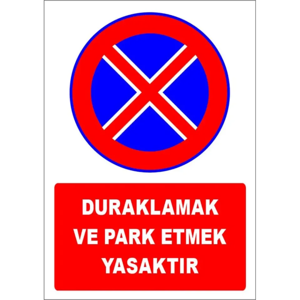 Duraklamak ve Park Etmek Yasaktır Levhası Park Yasağı Tabelası İşareti