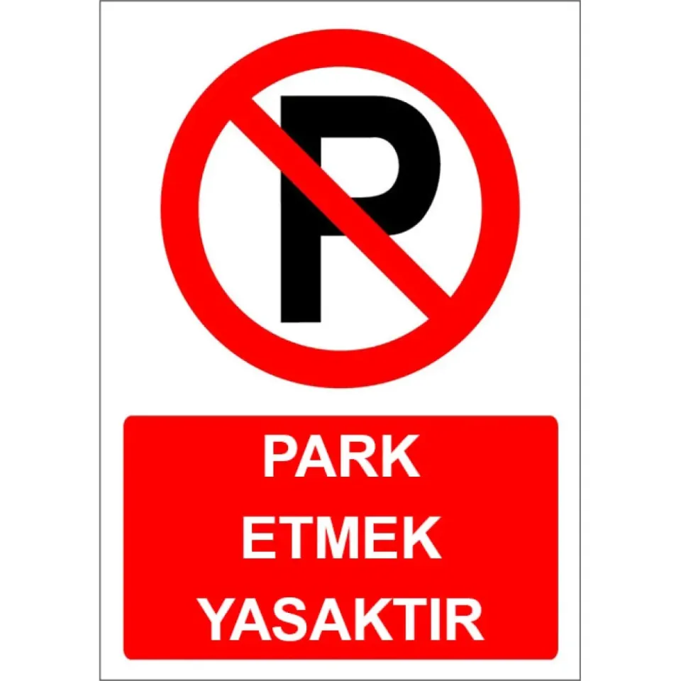 Araç Park Yasak Levhası Park Etmek Yasaktır Tabelası İşareti Anlamı Fiyat