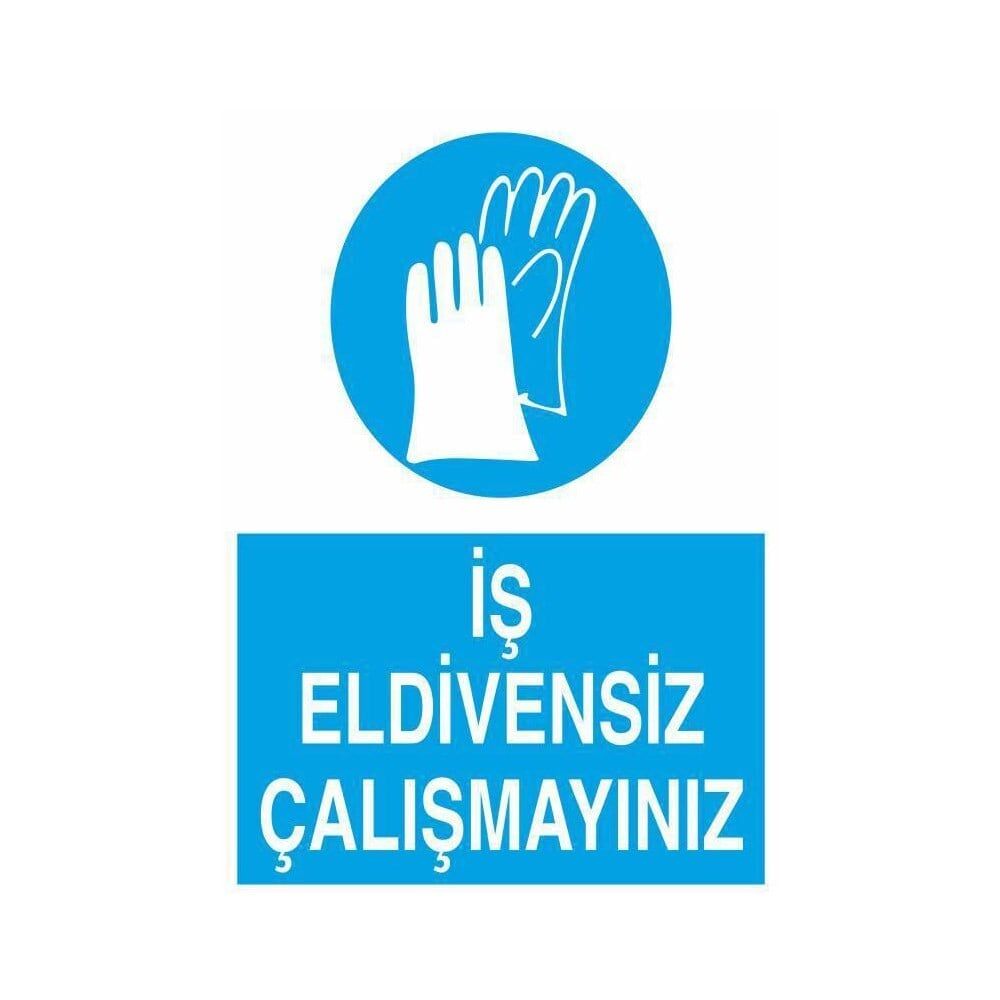 İş Eldivensiz Çalışmayın Levhası
