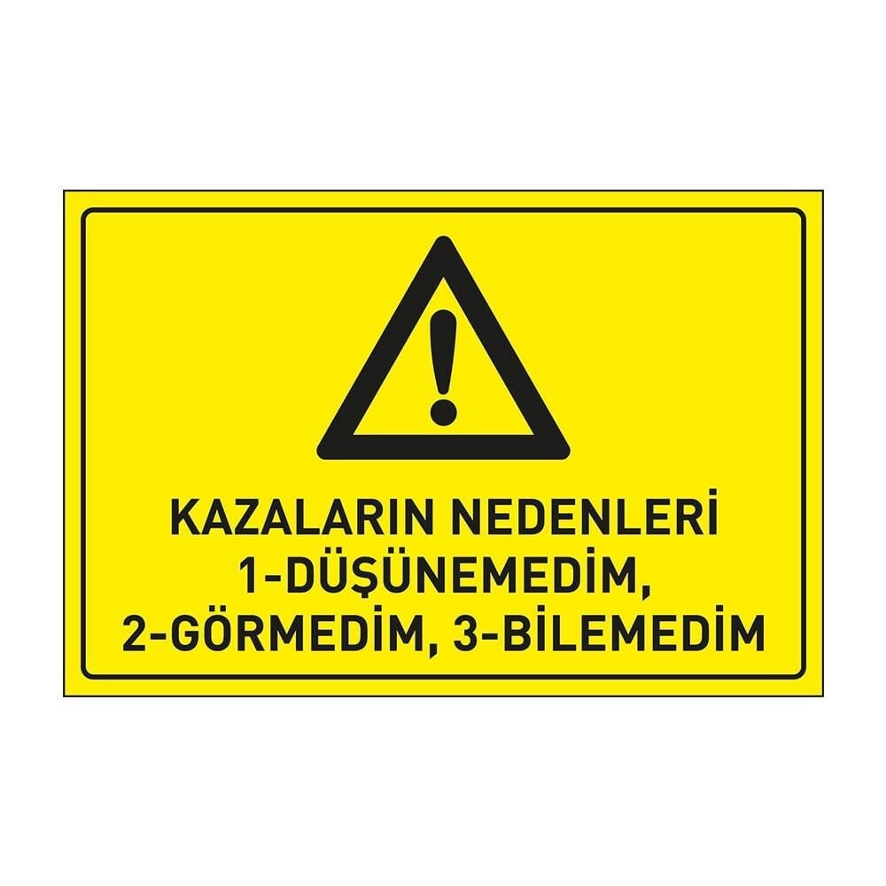Kazaların Nedenleri Düşünemedim Görmedim Bilmedim Tabelası