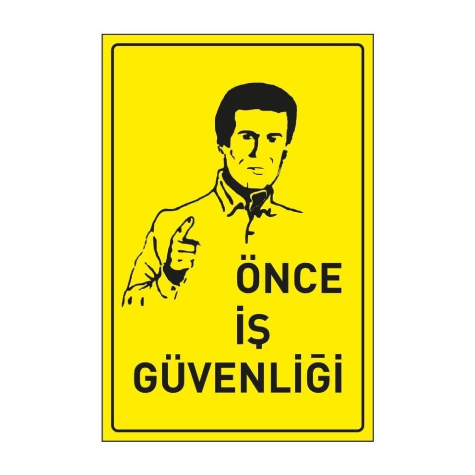 Önce İş Güvenliği Tabelası