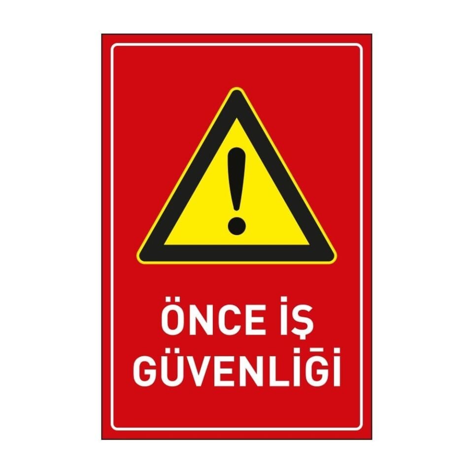 Önce İş Güvenliği Tabelası