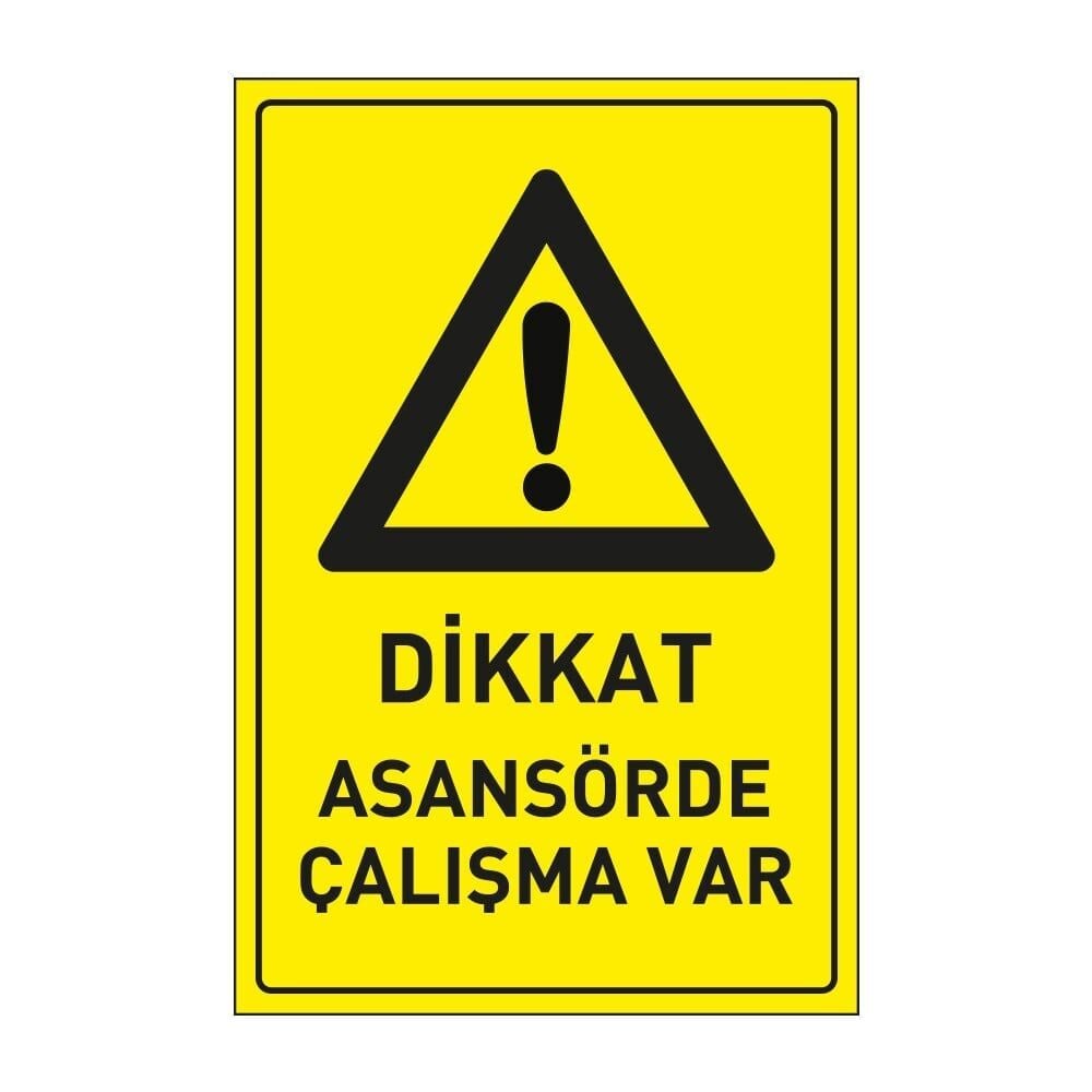 Dikkat Asansörde Çalışma Var Levhası